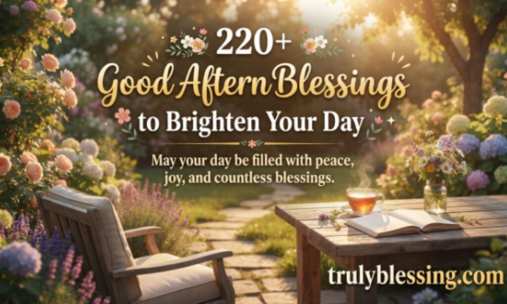 220-good-afternoon-blessings-to-brighten-your-day