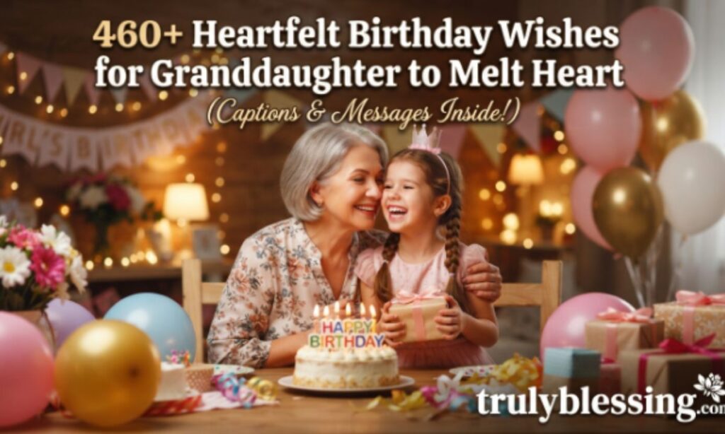 460-heartfelt-birthday-wishes-for-granddaughter-to-melt-heart
