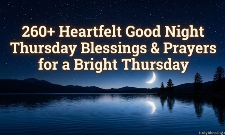 260+ Heartfelt Good Night Thursday Blessings & Prayers for a Bright Thursday