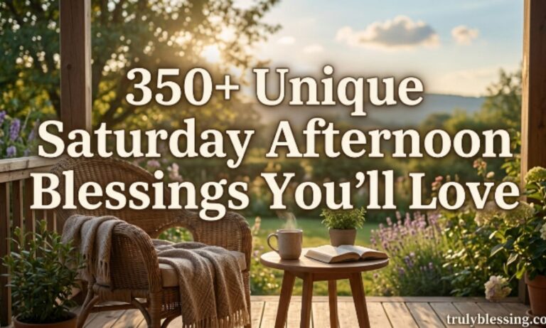 350+ Unique Saturday Afternoon Blessings You'll Love