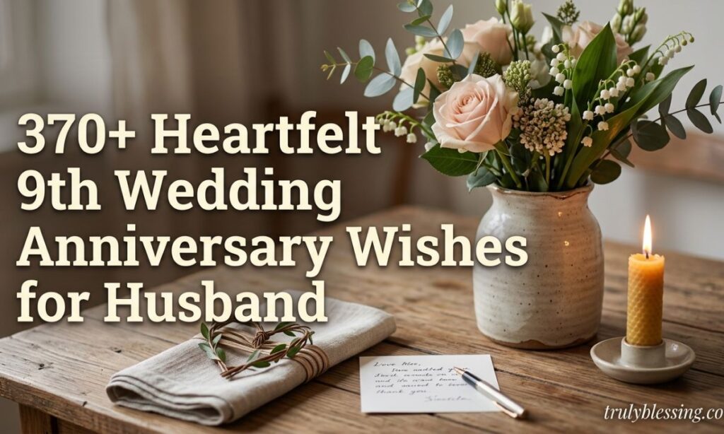 370+ Heartfelt 9th Wedding Anniversary Wishes for Husband
