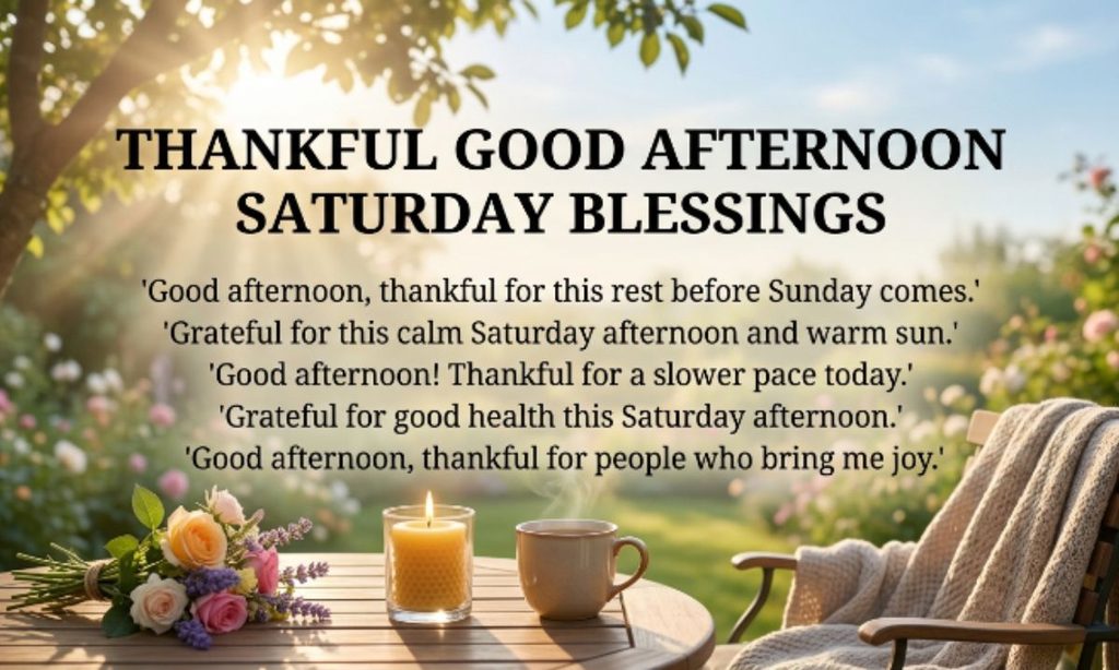 Thankful Good Afternoon Saturday Blessings
