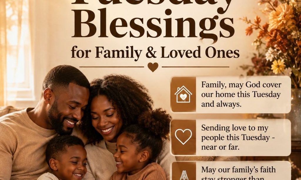 Warm African American Tuesday Blessings for Family & Loved Ones